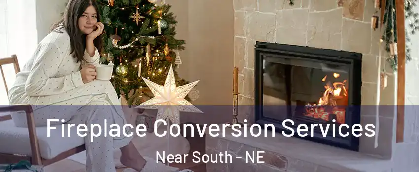 Fireplace Conversion Services Near South - NE