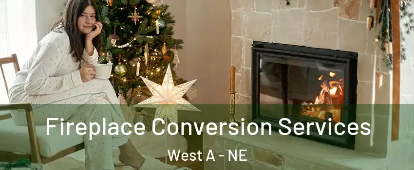 Fireplace Conversion Services West A - NE
