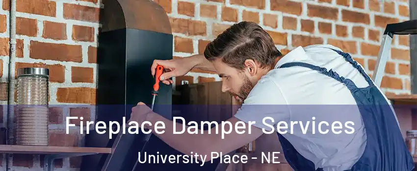 Fireplace Damper Services University Place - NE