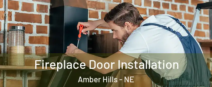 Fireplace Door Installation Amber Hills - NE