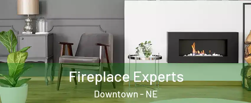 Fireplace Experts Downtown - NE