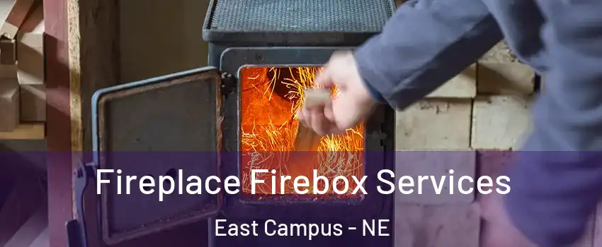 Fireplace Firebox Services East Campus - NE