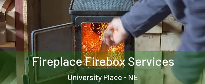 Fireplace Firebox Services University Place - NE