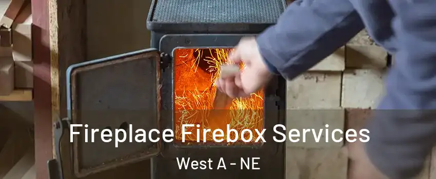 Fireplace Firebox Services West A - NE