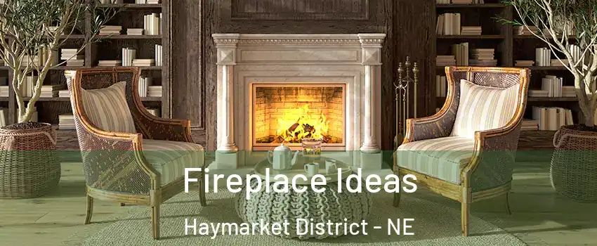 Fireplace Ideas Haymarket District - NE