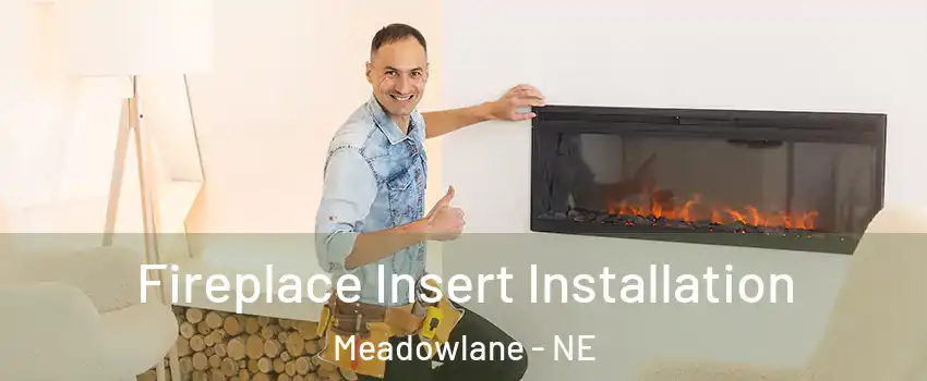 Fireplace Insert Installation Meadowlane - NE