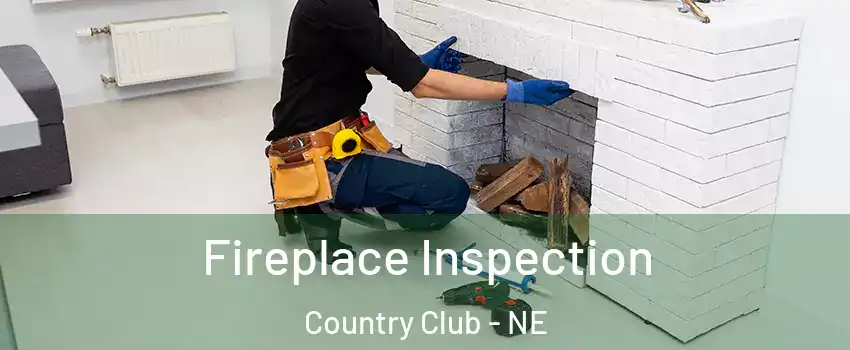 Fireplace Inspection Country Club - NE