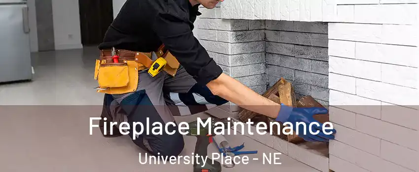 Fireplace Maintenance University Place - NE