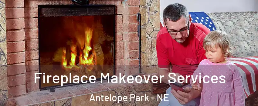 Fireplace Makeover Services Antelope Park - NE