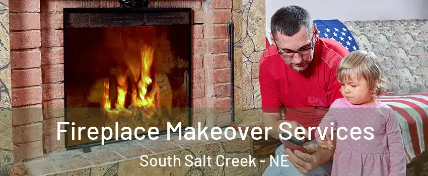 Fireplace Makeover Services South Salt Creek - NE