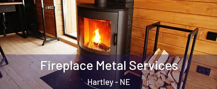 Fireplace Metal Services Hartley - NE