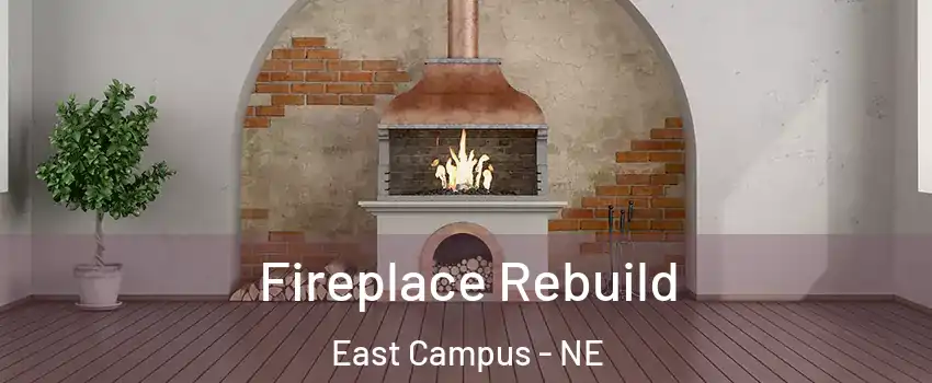 Fireplace Rebuild East Campus - NE