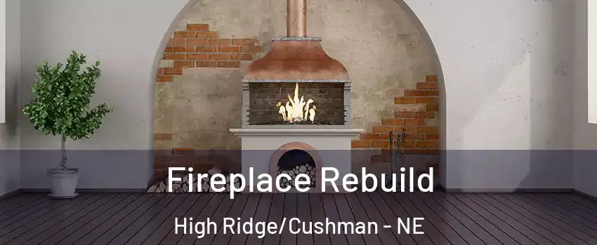 Fireplace Rebuild High Ridge/Cushman - NE