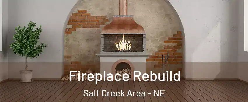 Fireplace Rebuild Salt Creek Area - NE