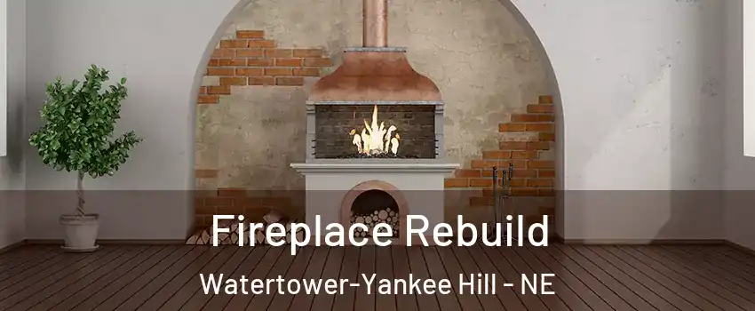 Fireplace Rebuild Watertower-Yankee Hill - NE