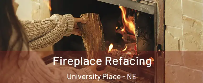 Fireplace Refacing University Place - NE