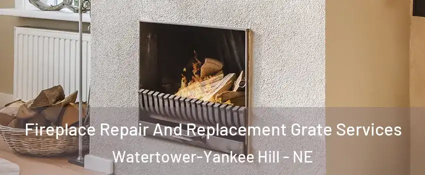 Fireplace Repair And Replacement Grate Services Watertower-Yankee Hill - NE