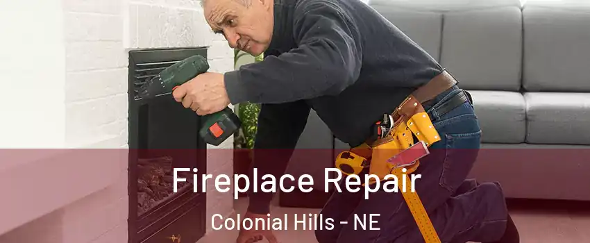 Fireplace Repair Colonial Hills - NE