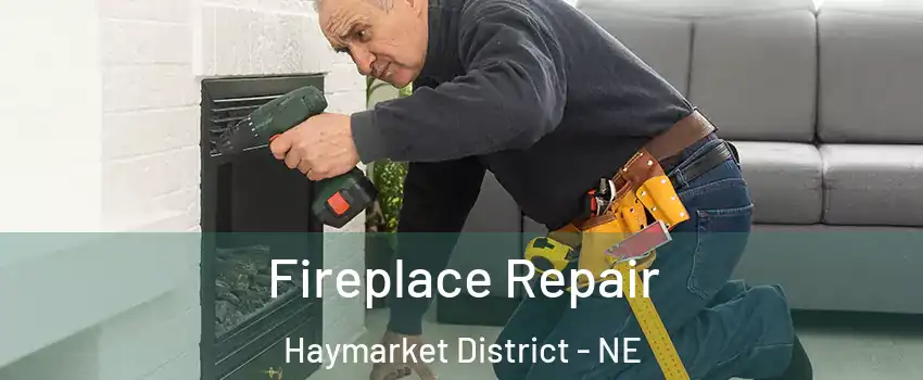 Fireplace Repair Haymarket District - NE