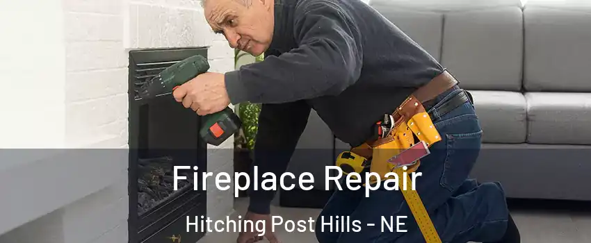 Fireplace Repair Hitching Post Hills - NE