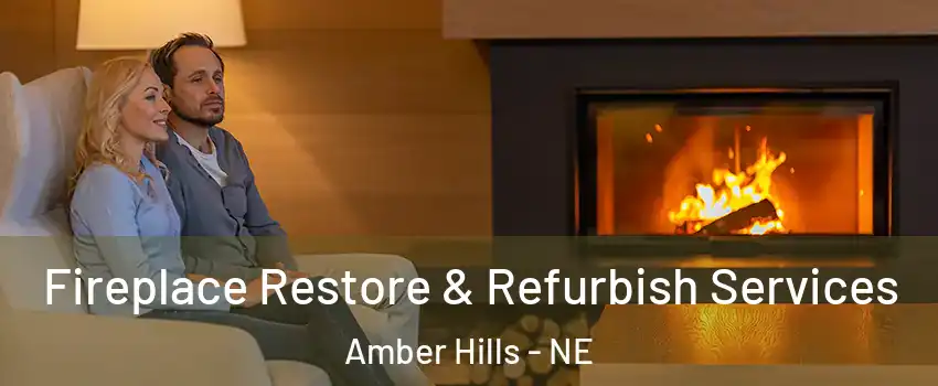 Fireplace Restore & Refurbish Services Amber Hills - NE