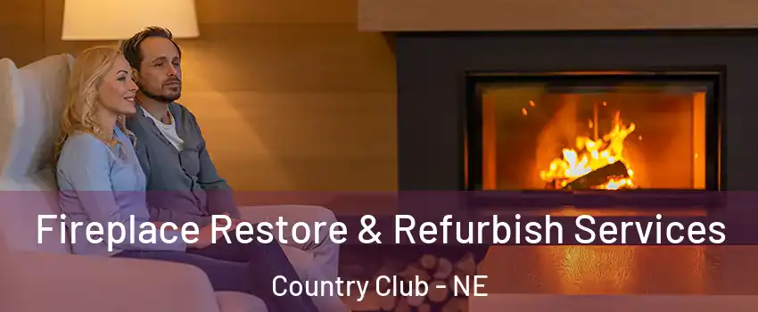 Fireplace Restore & Refurbish Services Country Club - NE