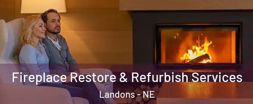 Fireplace Restore & Refurbish Services Landons - NE