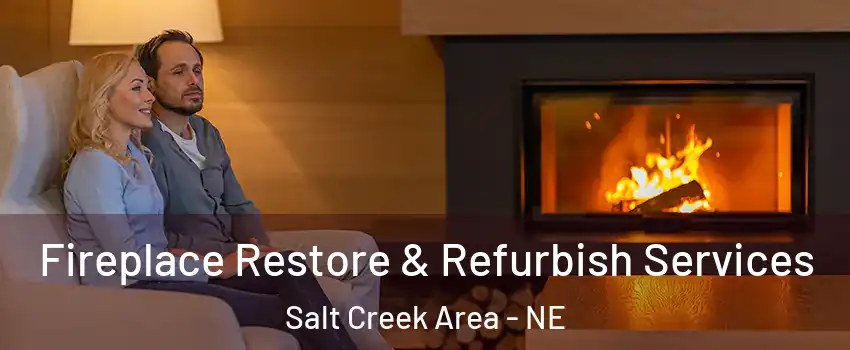 Fireplace Restore & Refurbish Services Salt Creek Area - NE