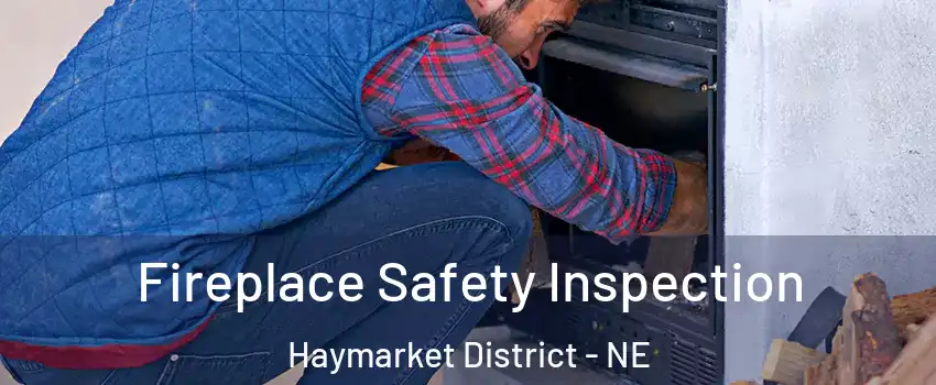 Fireplace Safety Inspection Haymarket District - NE