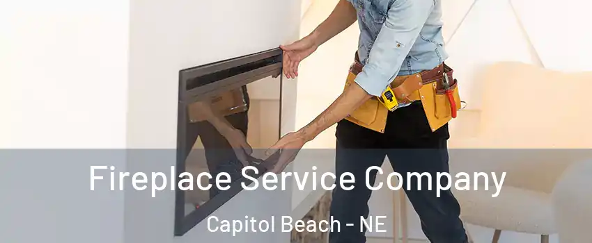 Fireplace Service Company Capitol Beach - NE