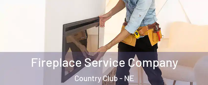 Fireplace Service Company Country Club - NE