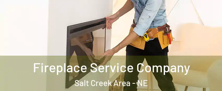 Fireplace Service Company Salt Creek Area - NE