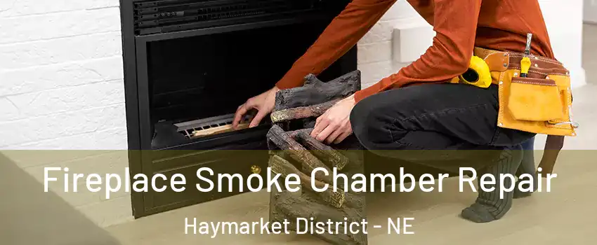 Fireplace Smoke Chamber Repair Haymarket District - NE