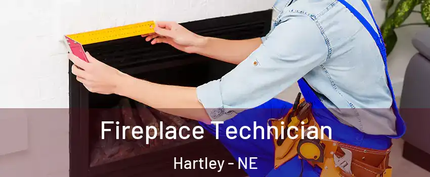 Fireplace Technician Hartley - NE