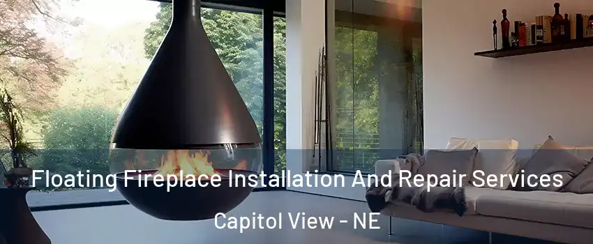 Floating Fireplace Installation And Repair Services Capitol View - NE