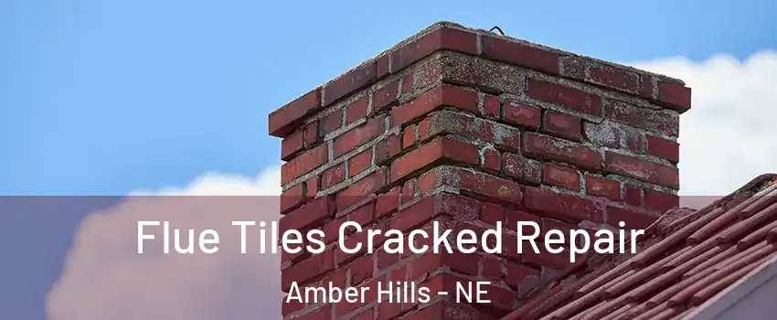 Flue Tiles Cracked Repair Amber Hills - NE