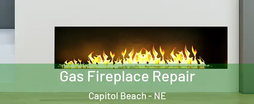 Gas Fireplace Repair Capitol Beach - NE