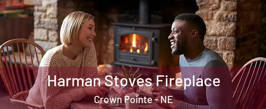 Harman Stoves Fireplace Crown Pointe - NE