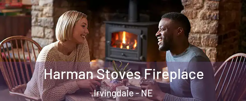 Harman Stoves Fireplace Irvingdale - NE