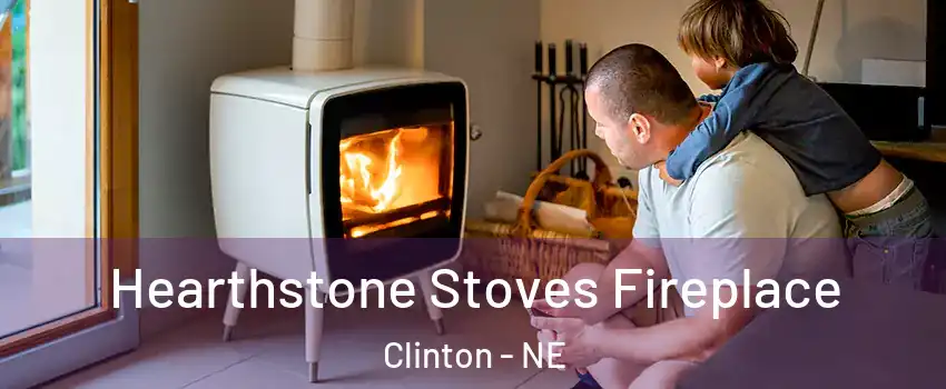 Hearthstone Stoves Fireplace Clinton - NE