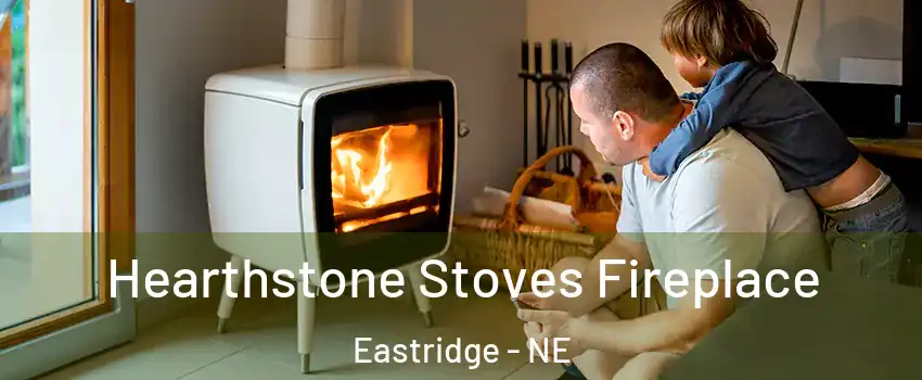 Hearthstone Stoves Fireplace Eastridge - NE