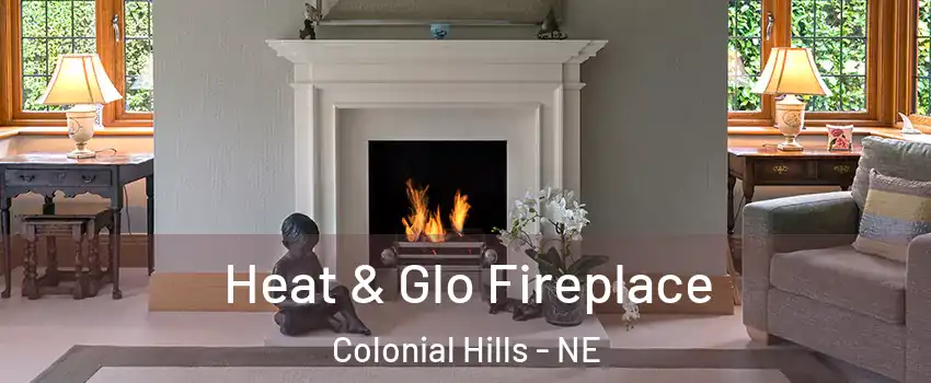 Heat & Glo Fireplace Colonial Hills - NE