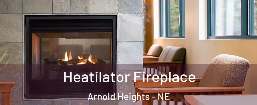 Heatilator Fireplace Arnold Heights - NE