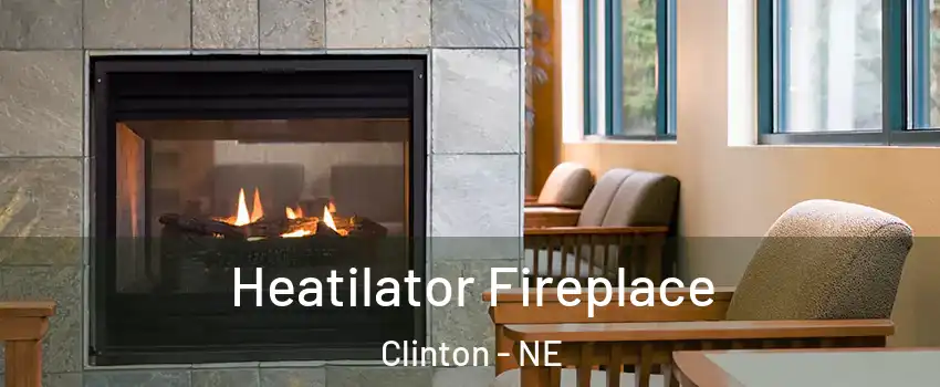 Heatilator Fireplace Clinton - NE