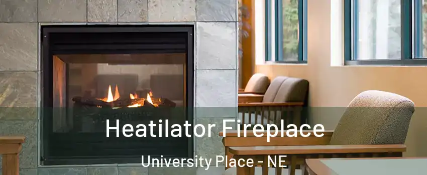 Heatilator Fireplace University Place - NE