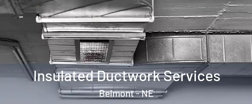 Insulated Ductwork Services Belmont - NE