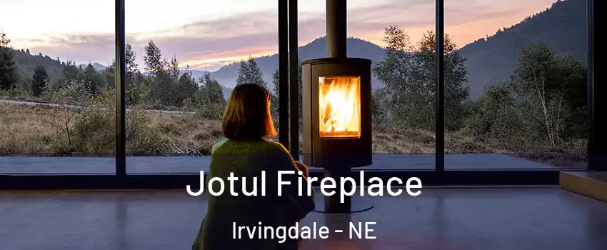 Jotul Fireplace Irvingdale - NE