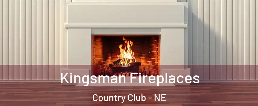 Kingsman Fireplaces Country Club - NE