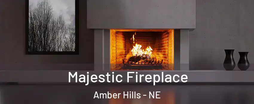 Majestic Fireplace Amber Hills - NE