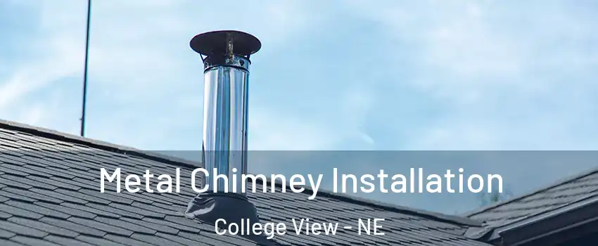 Metal Chimney Installation College View - NE